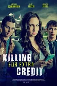 Killing for Extra Credit HD Movie