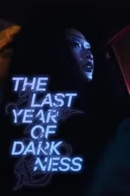 The Last Year of Darkness HD Movie