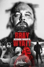 Bray Wyatt: Becoming Immortal HD Movie